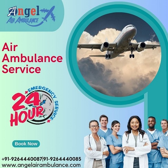 Use Angel Air Ambulance Service In Guwahati At Reasonable Price