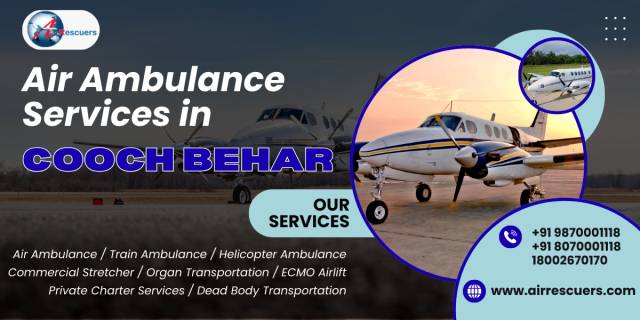 Air Ambulance Services In Cooch Behar Advanced Care